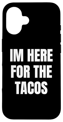 I'm Here for the Tacos Funny Taco Lover Humor Design �X�}�z�P�[�X iPhone 16 �p