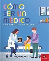 COMO SER UN MEDICO Y OTROS TRABAJOS QUE SALVAN VIDAS 9562573796 Book Cover