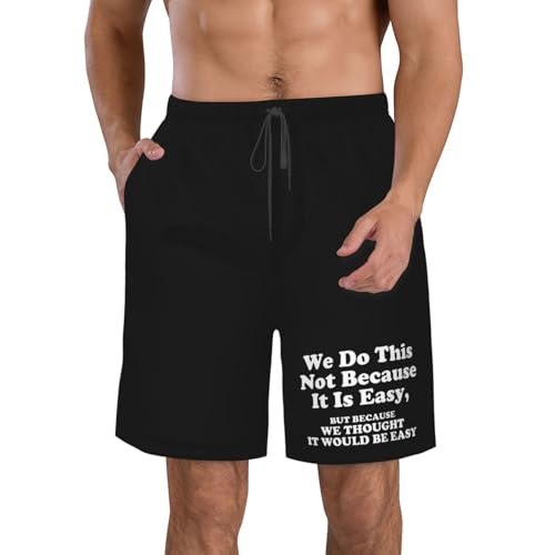 We Do This Not Because It is Easy Men's Casual Board Shorts - Elastic Waist Drawstring Swim Trunks Bathing Suits,