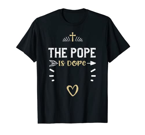 Papa: The Pope Is Dope - Jesús Refranes Camiseta