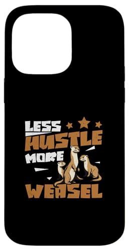 Less Hustle More Weasel ��������C�^�` �C�^�`�y�b�g��������� �X�}�z�P�[�X iPhone 14 Pro Max �p