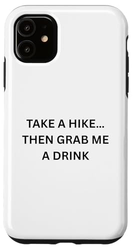 Take a Hike�c And Grab Me a Drink �L�����v�̊y���� �X�}�z�P�[�X iPhone 11 �p