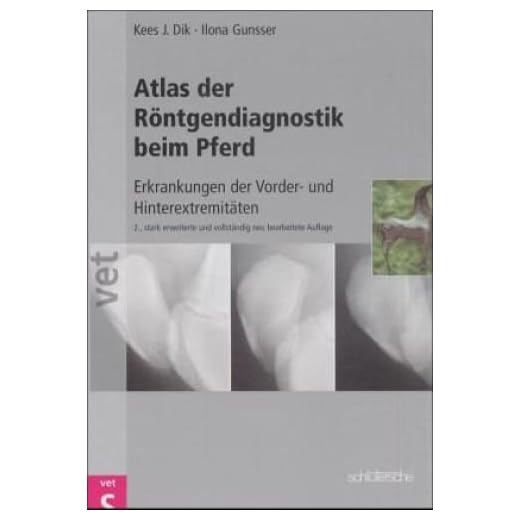 Atlas der Röntgendiagnostik beim Pferd: Erkrankungen der Vorder- und Hinterextremitäten