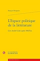 L'Espace Politique de la Litterature: Lire Andre Gide Apres #Metoo 2406123464 Book Cover