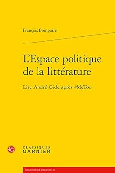 Paperback L'Espace Politique de la Litterature: Lire Andre Gide Apres #Metoo [French] Book
