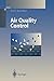 Produktbild Air Quality Control: Formation and Sources, Dispersion, Characteristics and Impact of Air Pollutants - Measuring Methods, Techniques for Reduction of ... (Environmental Science and Engineering)