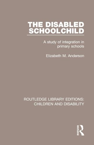 The Disabled Schoolchild: A Study of Integratio... 1138101451 Book Cover