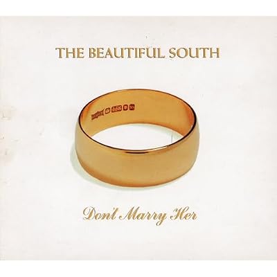 Don't Marry Her by Beautiful South (1997-02-03j