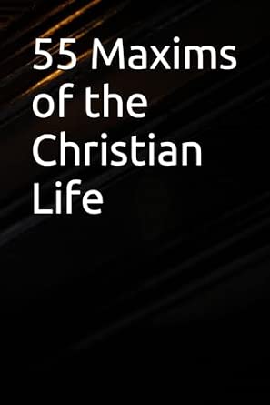 55 Maxims of the Christian Life: Hopko: 9798864666074: Amazon.com: Books