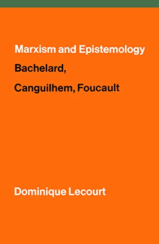 Marxism and Epistemology: Bachelard, Canguilhem, Foucault (English Edition)