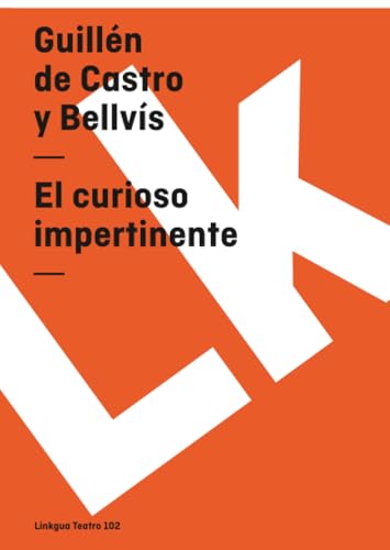 El curioso impertinente (Teatro) (Spanish Edition)