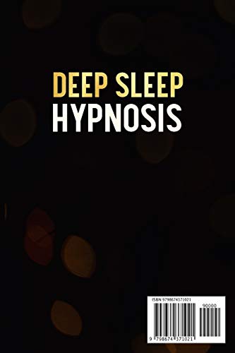 Deep Sleep Hypnosis And Guided Meditations For Anxiety And Self-Esteem: Find Again The Pleasure Of A Healthy Sleep. Relieve Anxiety, Depression And Insomnia. An Emotional Journey To Calm The Mind. #TOP1