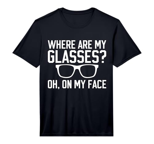 Mens Where are My Glasses oh on My Face Eyeglass Performance T-Shirt