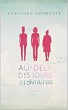  Au-delà des jours ordinaires: Un roman lumineux et plein d\'espoir