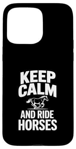 Keep Calm and Ride Horses �n�p���D�� �X�}�z�P�[�X iPhone 15 Pro Max �p