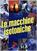 Le macchine isotoniche