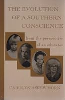 The Evolution of a Southern Conscience: From the Perspective of an Educator 1882188047 Book Cover