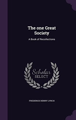 The one Great Society: A Book of Recollections