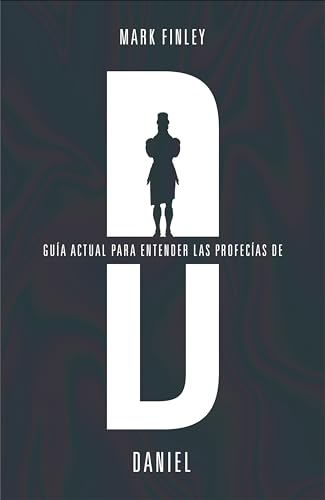 Guía actual para entender las profecías de Daniel