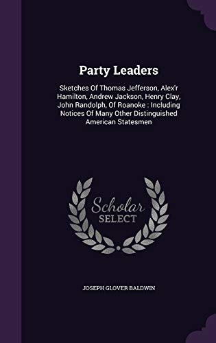 Party Leaders: Sketches of Thomas Jefferson, Al... 1342552776 Book Cover