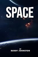 SPACE: The History, The Mystery, The Oddities, The Curiosities 1807025128 Book Cover
