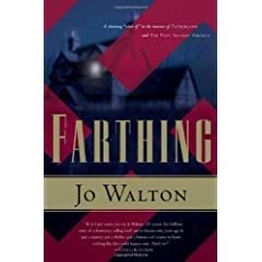 Farthing A Story of a World that Could Have Been (Small Change Book 1