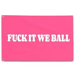 Fuck It We Ball Flag