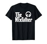 The Mix Father Funny Disk Jockey DJ T-Shirt Gift