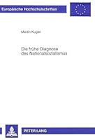 Die Fruehe Diagnose Des Nationalsozialismus: Christlich Motivierter Widerstand in Der Oesterreichischen Publizistik 3631476825 Book Cover
