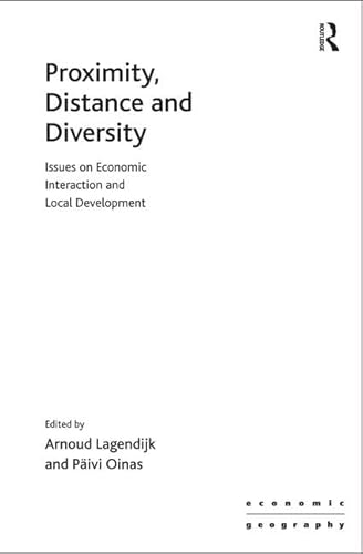 Proximity, Distance and Diversity: Issues on Economic Interaction and Local Development (Economic Geography Series)