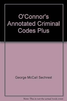 Paperback O'Connor's annotated criminal codes plus (O'Connor's litigation series) Book