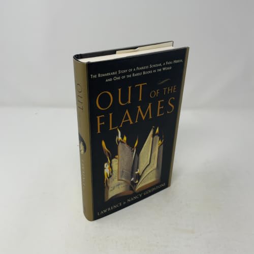 Out of the Flames: The Remarkable Story of a Fearless Scholar, a Fatal Heresy, and One of the Rarest Books in the World