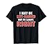 I May Be Left Handed but I'm Always Right Funny Lefty Gifts T-Shirt