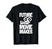 Funny Future Movie Maker for Student Director Filmmaker T-Shirt