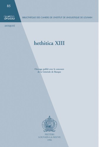 Hethitica XIII (Bibliothèque Des Cahiers de Linguistique de Louvain (Bcll))