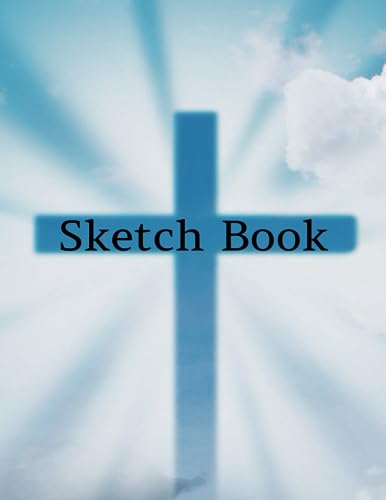 Sketch Book: Sketch Book: Sketchbook For Christian Artist Drawing Blank Paper Pad 8.5" x 11" - Notebook 120 Pages Blank Paper Book For Sketching ... Journal Soft Cover Notebooks Paperback
