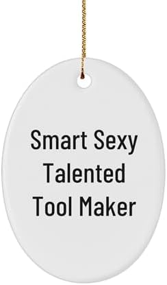 Funny Tool Maker Gifts from Men, Oval Ornament for Tool Maker Friends, Smart Sexy Talented Talents image 2
