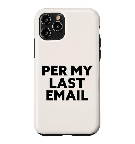 Funny Per My Last Email Office ���[���A �X�}�z�P�[�X iPhone 11 Pro �p