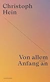  Von allem Anfang an: Roman  Christoph Hein zum 80sten – die Jubiläumsedition seiner großen Romane