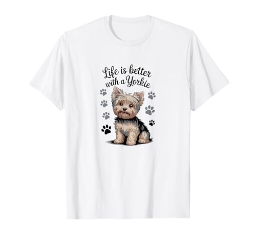Das Leben ist Besser mit einem Yorkie, Yorkshire Terrier T-Shirt