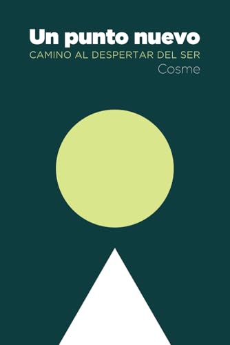 Un punto nuevo: Camino al Despertar del Ser (Camino hacia el Despertar) (Spanish Edition)