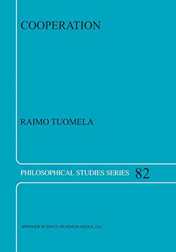 Cooperation - A Philosophical Study (Philosophical Studies Series)