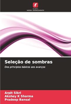 Seleção de sombras: Dos princípios básicos aos avanços (Portuguese Edition)