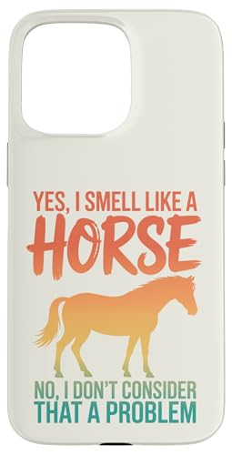 ���g�� Yes I Smell Like A Horse ��n�̃��[���A �X�}�z�P�[�X iPhone 15 Pro Max �p
