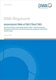 Arbeitsblatt DWA-A 785 (TRwS 785) Technische Regel wassergefährdender Stoffe - Bestimmung des Rückhaltevolumens bis zum Wirksamwerden geeigneter Sicherheitsvorkehrungen (DWA-Arbeitsblatt)