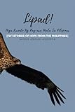 Lipad! Mga Kwento Ng Pag-Asa Mula Sa Pilipinas: (Fly! Stories Of Hope From The Philippines)