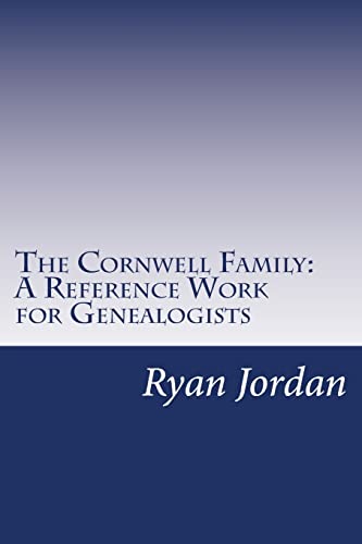 The Cornwell Family: A Reference Work for Genealogists (American Surname Series)
