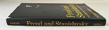 Hardcover Freud & Stanislavsky New Directions in the Performing Arts Donald Freed Book