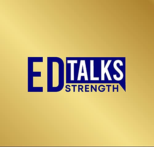 Ed Talks Strength Ep. 3