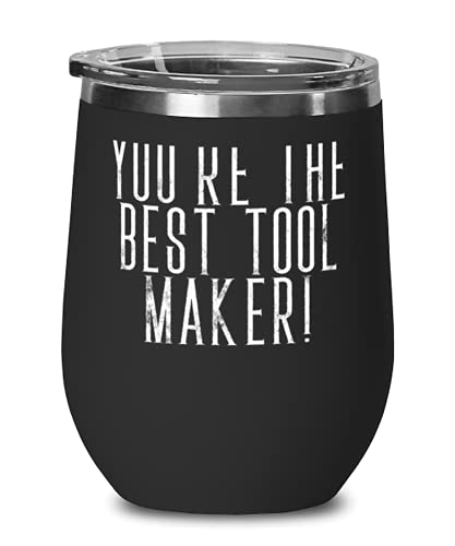 New Tool maker Wine Glass, You're the Best Tool Maker!, Present For Colleagues, Unique s From Colleagues